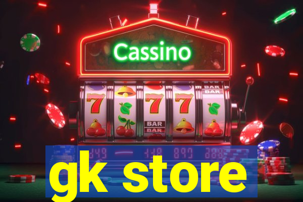 gk store